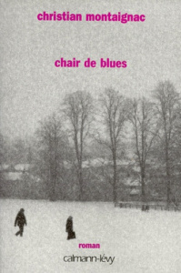 Chair de blues - Montaignac Christian