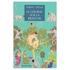 Le gourou sur la branche - Desai Kiran