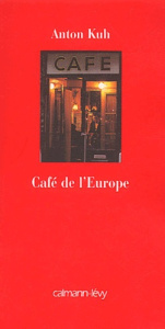 Café de l'Europe - Kuh Anton ; Mathieu François
