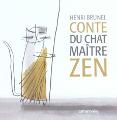 Conte du chat maître zen - Brunel Henri