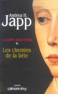 La Dame sans terre Tome 1 : Les Chemins de la bête - Japp Andrea-H