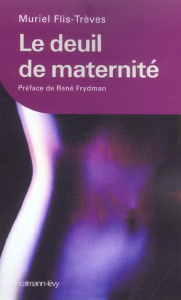 Le deuil de maternité - Flis-Trèves Muriel ; Frydman René