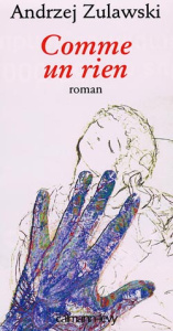 Comme un rien - Zulawski Andrzej ; Veaux Erik