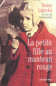 La petite fille au manteau rouge - Finckenstein Iris von ; Ligocka Roma ; Mannoni Oli