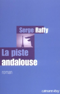 La piste andalouse - Raffy Serge