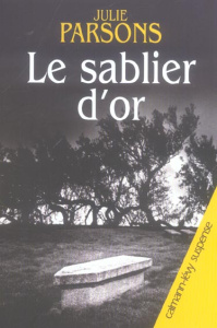 Le sablier d'or - Parsons Julie ; Barbaste Christine