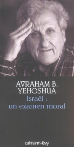 Israël, un examen moral - Yehoshua Avraham-B,Charbit Denis