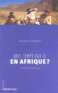 Quel temps fait-il en Afrique ? - Gellhorn Martha ; Charyn Jerome ; Richard Catherin