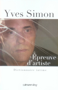 Epreuve d'artiste. Dictionnaire intime - Simon Yves