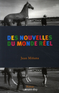 Des nouvelles du monde réel - Miñana Juan ; Gaudry François