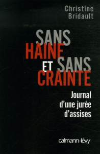 Sans haine et sans crainte. Journal d'une jurée d'assises - Bridault Christine