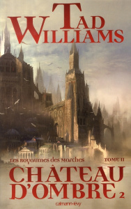 Tome 2 Château d'ombre. Tome 2 - Williams Tad ; Pugi Jean-Pierre