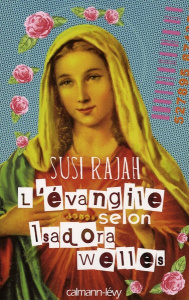 L'évangile selon Isadora Welles - Rajah Susi ; Maggion Elsa