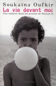 La vie devant moi - Oufkir Soukaïna