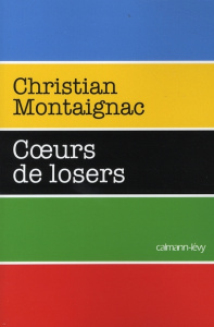 Coeurs de losers - Montaignac Christian