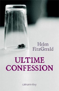 Ultime confession - FitzGerald Helen ; Zumstein Dorothée