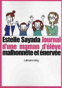 Journal d'une maman malhonnête et énervée - Sayada Estelle