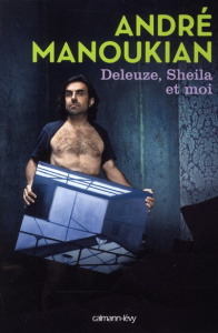 Deleuze, Sheila et moi - Manoukian André