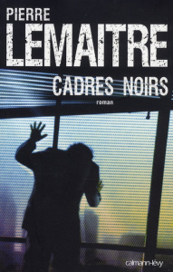 Cadres noirs - Lemaitre Pierre