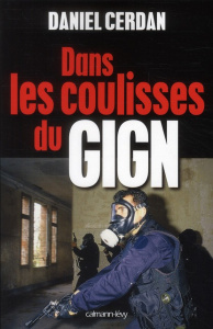 Dans les coulisses du GIGN - Cerdan Daniel ; Legorjus Philippe