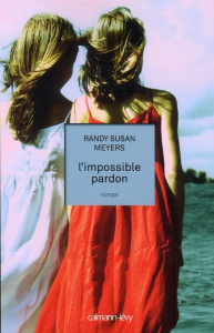 L'impossible pardon - Meyers Randy Susan ; Haas Pascale