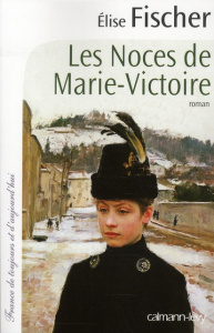 Les Noces de Marie-Victoire - Fischer Elise