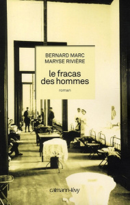Le fracas des hommes - Marc Bernard ; Rivière Maryse