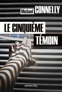 Le cinquième témoin - Connelly Michael ; Pépin Robert