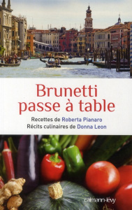 Brunetti passe à table - Leon Donna ; Pianaro Roberta