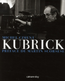 Kubrick. Edition 2011 - Ciment Michel ; Scorsese Martin