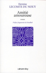 Amitié amoureuse - Lecomte Du Nouy Hermine