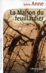 La maison du feuillardier - Anne Sylvie