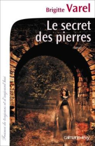 Le secret des pierres - Varel Brigitte