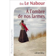 A l'ombre de nos larmes - Le Nabour Eric