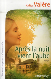 Après la nuit vient l'aube - Valère Katia