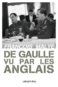 De Gaulle vu par les anglais - Malye François