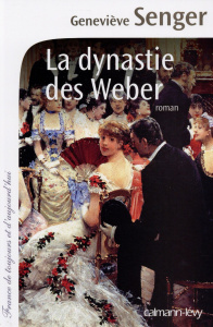 La dynastie des Weber - Senger Geneviève