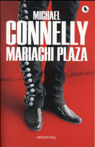 Mariachi plaza - Connelly Michael ; Pépin Robert