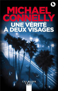 Une vérité a deux visages - Connelly Michael ; Pépin Robert