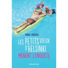 Les petits vieux d'Helsinki mènent l'enquête - Lindgren Minna ; Carayol Martin