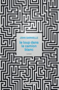 Le loup dans le camion blanc - Darnielle John ; Bru Nathalie