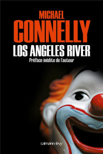 L'intégrale MC : Los Angeles River - Connelly Michael ; Pépin Robert