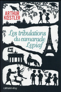 Les tribulations du camarade Lepiaf - Koestler Arthur ; Mannoni Olivier