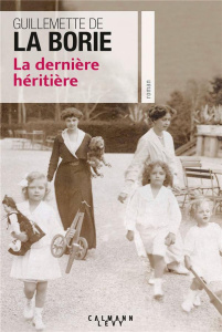 La dernière héritière - La Borie Guillemette de