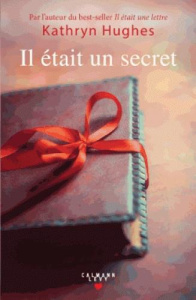Il était un secret - Hughes Kathryn ; Haas Pascale