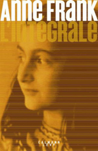 Anne Frank. L'intégrale - Frank Anne ; Noble Philippe ; Rosselin Isabelle ;