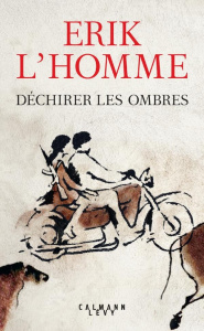 Déchirer les ombres - L'Homme Erik
