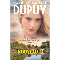 Abigaël, messagère des anges Tome 4 - Dupuy Marie-Bernadette