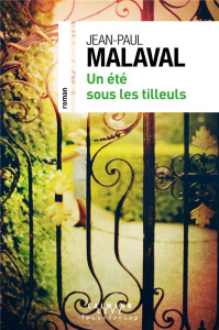Un été sous les tilleuls - Malaval Jean-Paul