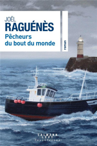 Pêcheurs du bout du monde - Raguénès Joël